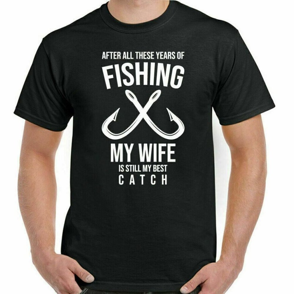 FISHING T-SHIRT Wife Best Catch Wedding Anniversary Marriage Married Fisherman